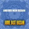 About Andehro Mein Roshan Song