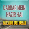 About Darbar Mein Hazir Hai Song