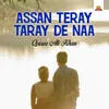 About Assan Teray Taray De Naa Song