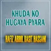 About Khuda Ko Hugaya Pyara Song