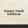 About Kangen Tanah Kelahiran Song