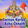 About Sainya Karab Asho Chhath Song