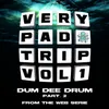 Dum Dee Drum, Pt. 2