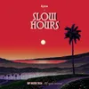 About Slow Hours Song