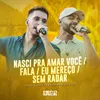 About Nasci Pra Amar Você / Fala / Eu Mereço / Sem Radar Song