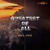 About Greatest of All Song