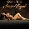About Amor Ilegal Song