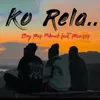 About Ko Rela Song