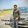 Thara Baap Aagya