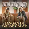 About Jangan di Galap Galap Song