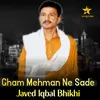 About Gham Mehman Ne Sade Song