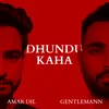 About Dhundu Kaha Song