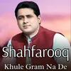 About Khule Gram Na De Song