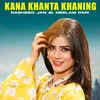 Kana Khanta Khaning