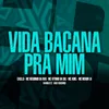 About Vida Bacana Pra Mim Song