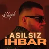 About Asılsız İhbar Song