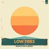 About Low Tides Song