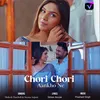 About Chori Chori Aankho Ne Song