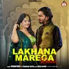 About Lakhana Marega Song