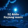 DJ Alolo Sayang Remix