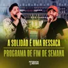About A Solidão É Uma Ressaca / Programa De Fim De Semana Song