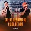 Cheiro de Shampoo / Cuida de mim