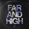 About Far And High Song