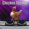 Chicken Techno