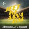 About Jeet Ke Aana Hai Song