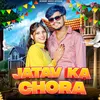 About Jatav Ka Chora Song