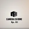 About Camera Cu Rime | Ep.01 Song