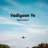 About Vadiyaan Ye Song