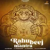 About Rahubeej Mantra Song