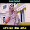 About GURU MERE SANG SADHA Song