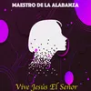 Vive Jesús El Señor