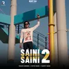 About Saini Saini 2 Song