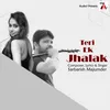 About Teri Ek Jhalak Song