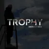 About Trophy Song