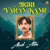 About Jigri Yaran Kanr Song