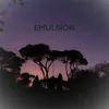 About Emulsion Song