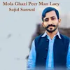 About Mola Ghazi Peer Man Laey Song