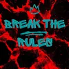 About Break The Rules Song