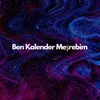 Ben Kalender Meşrebim