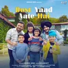 About Dost Yaad Aate Hai Song