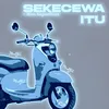 SEKECEWA ITU