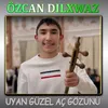 Uyan Güzel Ac Gozunu