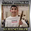 Guzel Sevdigim