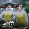 Goyang Meti Kei