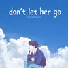 don't let her go