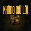 About Không Giữ Lời Song